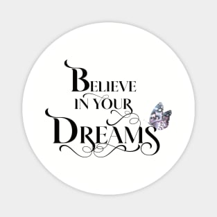 Believe in Your Dreams Magnet